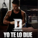 J Balvin - Yo Te Lo Dije