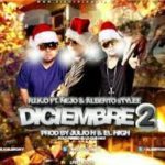 Riko Ft Ñejo y Alberto Style - Diciembre 2 MP3