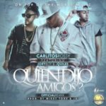 Carlitos Rossy Ft Justin Quiles & Jory Boy - Quien Dijo Amigos (Remix) MP3